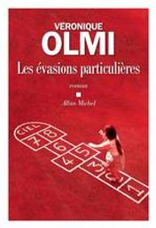 Les évasions particulières : roman / Véronique Olmi | Olmi, Véronique (1962-....). Auteur