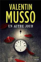 Un autre jour : roman / Valentin Musso | Musso, Valentin (1977-....). Auteur
