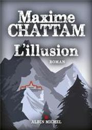 L'illusion : roman / Maxime Chattam | Chattam, Maxime (1976-....). Auteur