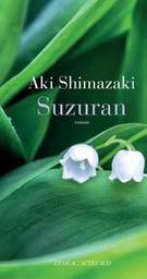 Suzuran : roman / Aki Shimazaki | Shimazaki, Aki (1954-....). Auteur