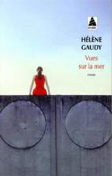 Vues sur la mer : roman / Hélène Gaudy | Gaudy, Hélène (1979-....). Auteur