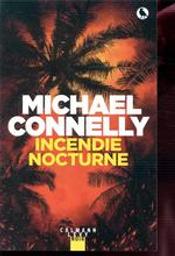 Incendie nocturne : roman / Michael Connelly | Connelly, Michael (1956-....). Auteur