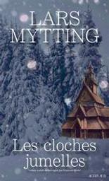Les cloches jumelles : roman / Lars Mytting | Mytting, Lars (1968-....). Auteur