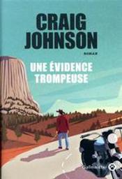 Une évidence trompeuse / Graig Johnson | Johnson, Craig (1961-....). Auteur