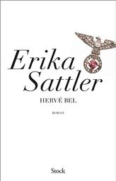 Erika Sattler : roman / Hervé Bel | Bel, Hervé (1961-....). Auteur