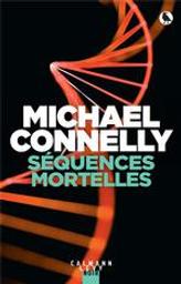 Séquences mortelles / Michael Connelly | Connelly, Michael (1956-....). Auteur