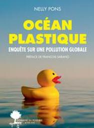 Océan plastique : enquête sur une pollution globale / Nelly Pons | Pons, Nelly. Auteur
