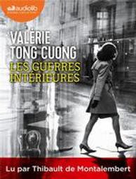 Les guerres intérieures / Valérie Tong Cuong, aut. | Tong Cuong, Valérie (1964-....). Auteur