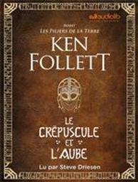 Le crépuscule et l'aube / Ken Follett, aut. | Follett, Ken (1949-....). Auteur