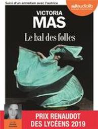 Le bal des folles / Victoria Mas, aut. | Mas, Victoria (1987-....). Auteur