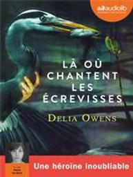 Là où chantent les écrevisses / Delia Owens, aut. | Owens, Delia. Auteur