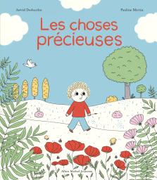 Les choses précieuses / Astrid Desbordes | Desbordes, Astrid. Auteur