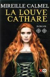 La louve cathare : roman. Tome 2 / Mireille Calmel | Calmel, Mireille (1964-....). Auteur