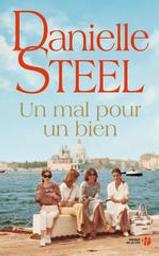 Un mal pour un bien / Danielle Steel | Steel, Danielle (1947-....). Auteur