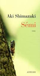 Sémi / Aki Shimazaki | Shimazaki, Aki (1954-....). Auteur