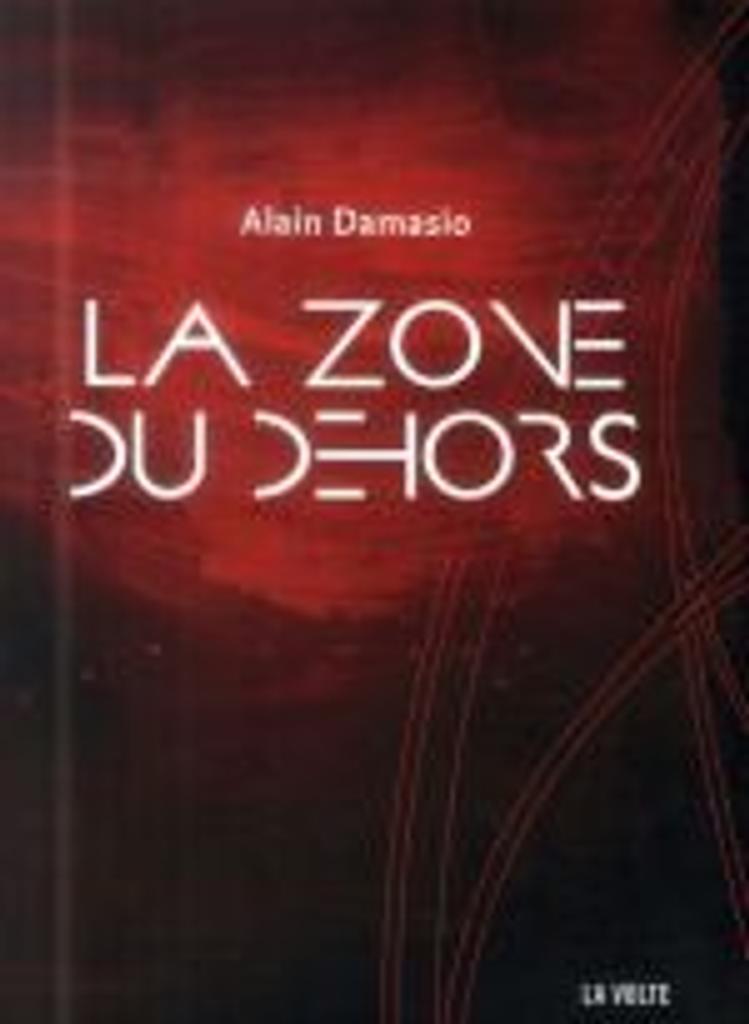 La zone du dehors : roman / Alain Damasio | Damasio, Alain (1969-....). Auteur