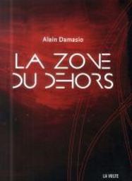 La zone du dehors : roman / Alain Damasio | Damasio, Alain (1969-....). Auteur