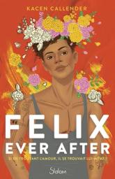Felix ever after / Kacen Callender | Callender, Kacen. Auteur