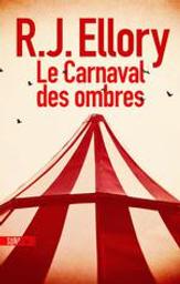 Le carnaval des ombres / R. J. Ellory | Ellory, Roger Jon (1965-....). Auteur