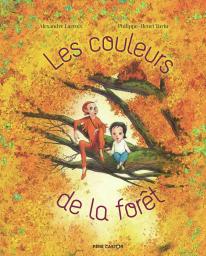 Les couleurs de la forêt / Alexandre Lacroix | Lacroix, Alexandre (1975-....). Auteur