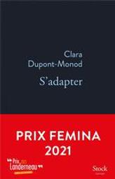 S'adapter : roman / Clara Dupont-Monod | Dupont-Monod, Clara (1973-....). Auteur