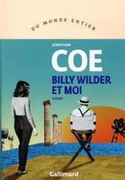 Billy Wilder et moi : roman / Jonathan Coe | Coe, Jonathan (1961-....). Auteur