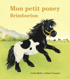 Mon petit poney Brimborion / [illustrations] Gerda Muller | Muller, Gerda (1926-....). Auteur