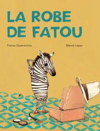 La robe de Fatou / France Quatromme | Quatromme, France (1975-....). Auteur