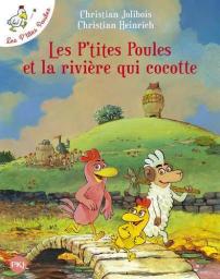 Les p'tites poules et la rivière qui cocotte / Christian Jolibois | Jolibois, Christian (1948-....). Auteur