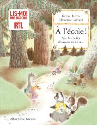 A l'école ! : sur les petits chemins de terre... / Karen Hottois, Clémence Paldacci | Hottois, Karen. Auteur