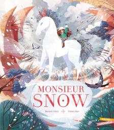 Monsieur Snow / Bernard Villiot | Villiot, Bernard. Auteur