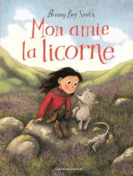 Mon amie la licorne | Smith, Briony May. Auteur