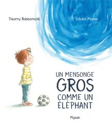 Un mensonge gros comme un éléphant | Robberecht, Thierry (1960-....)