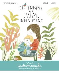 Cet enfant que j'aime infiniment / Capucine Lewalle | Lewalle, Capucine. Auteur