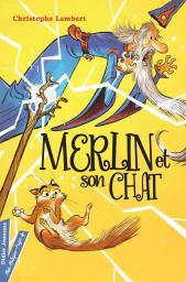 Merlin et son chat / Christophe Lambert | Lambert, Christophe (1969-....). Auteur