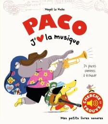 Paco : j'aime la musique / Magali Le Huche | Le Huche, Magali (1979-....). Auteur