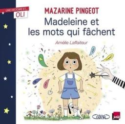 Madeleine et les mots qui fâchent / Mazarine Pingeot | Pingeot, Mazarine (1974-....). Auteur