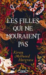 Les filles qui ne mouraient pas / Kiran Millwood Hargrave | Hargrave, Kiran Millwood (1990-....). Auteur