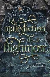La malédiction de Highmoor / Erin A. Craig | Craig, Erin A.. Auteur