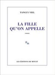 La fille qu'on appelle / Tanguy Viel | Viel, Tanguy (1973-....). Auteur