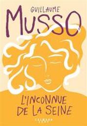 L'inconnue de la Seine : roman / Guillaume Musso | Musso, Guillaume (1974-....). Auteur