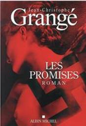 Les promises / Jean-Christophe Grangé | Grangé, Jean-Christophe (1961-....). Auteur