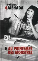 Au printemps des monstres / Philippe Jaenada | Jaenada, Philippe (1964-....). Auteur