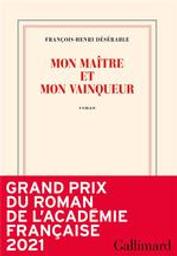 Mon maître et mon vainqueur : roman / François-Henri Désérable | Désérable, François-Henri (1987-....). Auteur