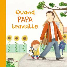 Quand Papa travaille | Schofield, Paul (19..-....). Auteur