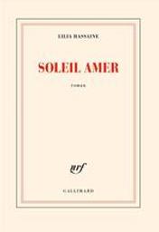 Soleil amer : roman / Lilia Hassaine | Hassaine, Lilia (1991-....). Auteur