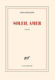 Soleil amer : roman / Lilia Hassaine | Hassaine, Lilia (1991-....). Auteur