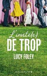 L'invité(e) de trop / Lucy Foley | Foley, Lucy. Auteur