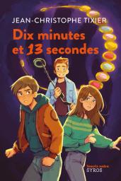 Dix minutes et 13 secondes / Jean-Christophe Tixier | Tixier, Jean-Christophe (1967-....). Auteur