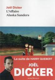L'affaire Alaska Sanders : roman / Joël Dicker | Dicker, Joël (1985-....). Auteur